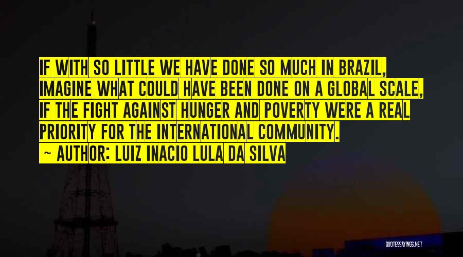 Poverty And Hunger Quotes By Luiz Inacio Lula Da Silva