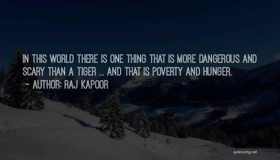 Poverty And Hunger Quotes By Raj Kapoor