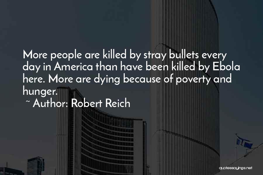 Poverty And Hunger Quotes By Robert Reich