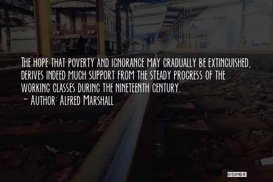 Poverty And Ignorance Quotes By Alfred Marshall