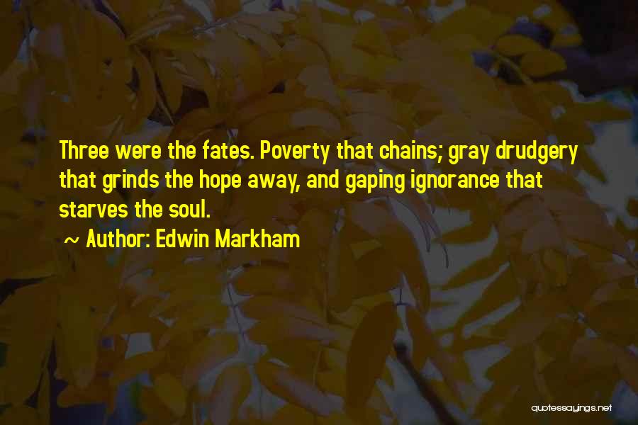 Poverty And Ignorance Quotes By Edwin Markham