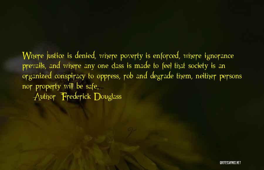 Poverty And Ignorance Quotes By Frederick Douglass