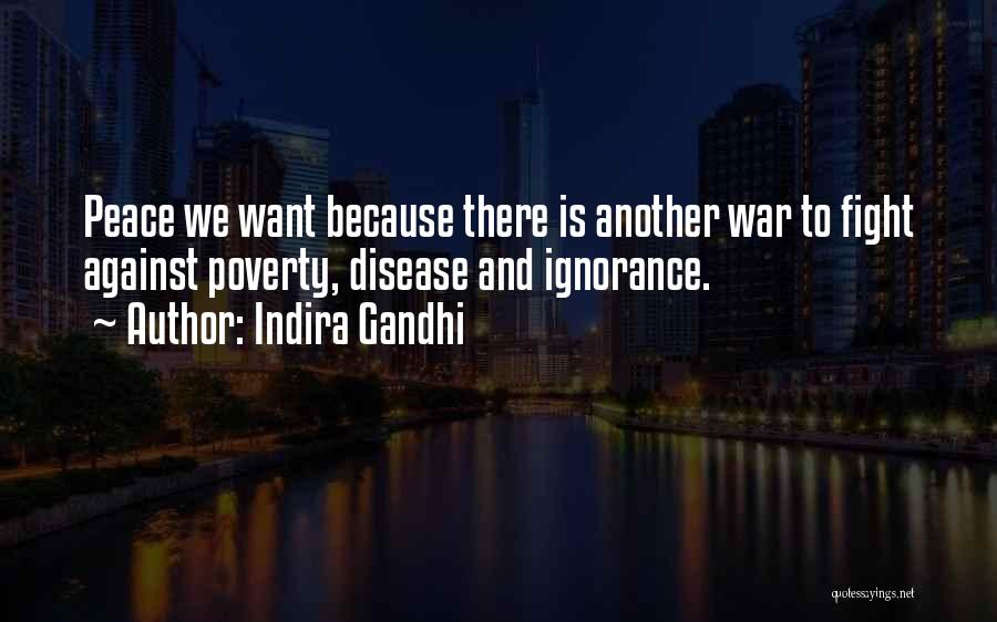 Poverty And Ignorance Quotes By Indira Gandhi