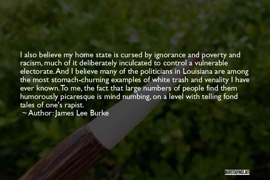 Poverty And Ignorance Quotes By James Lee Burke