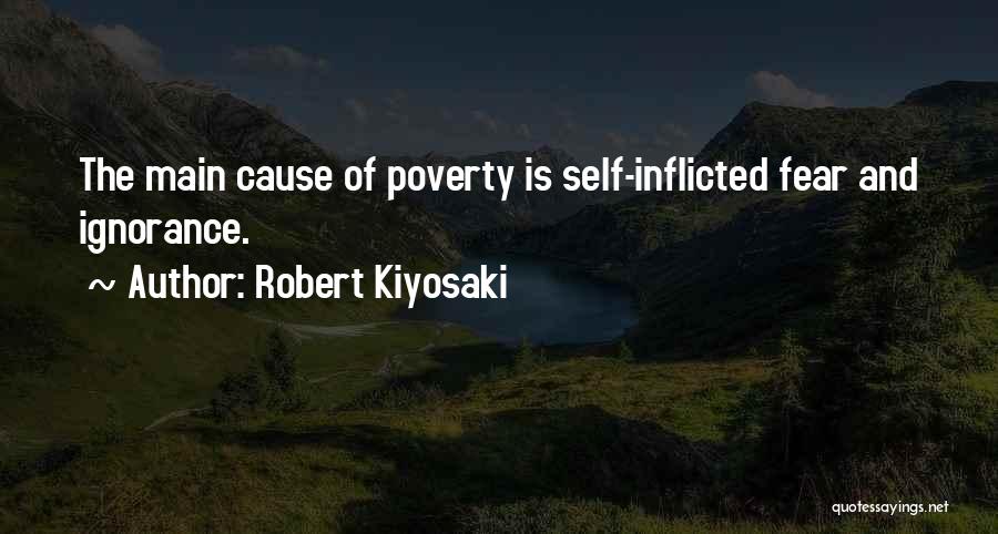 Poverty And Ignorance Quotes By Robert Kiyosaki