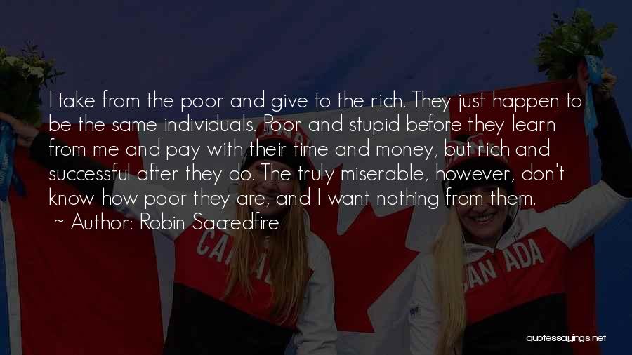 Poverty And Ignorance Quotes By Robin Sacredfire