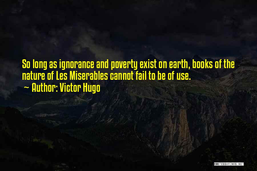 Poverty And Ignorance Quotes By Victor Hugo