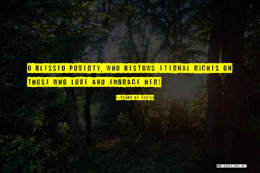 Poverty And Love Quotes By Clare Of Assisi Poverty And Love Quotes By Clare Of Assisi