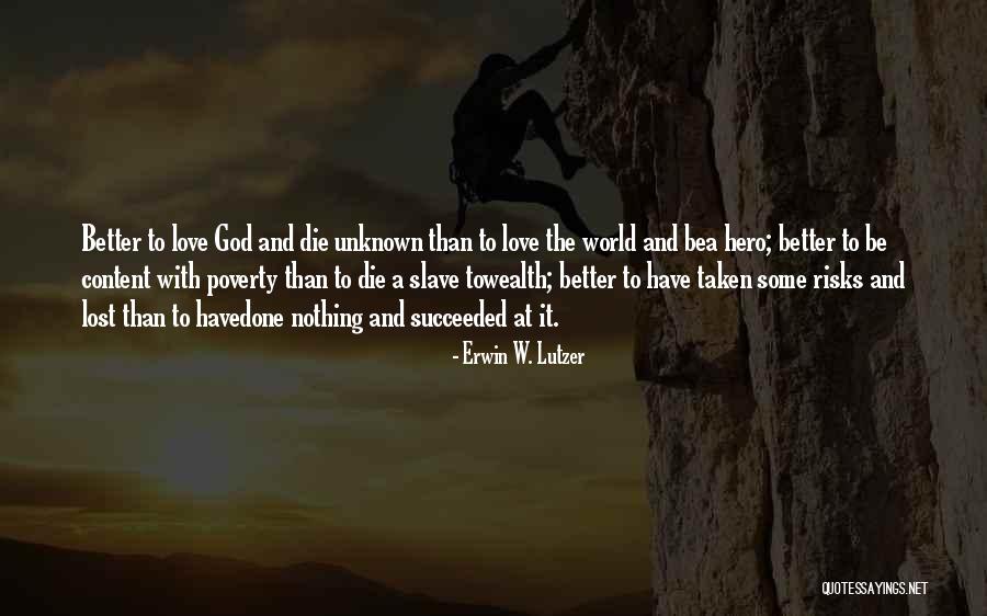 Poverty And Love Quotes By Erwin W. Lutzer Poverty And Love Quotes By Erwin W. Lutzer