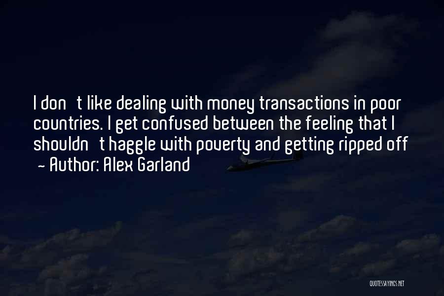 Poverty And Money Quotes By Alex Garland