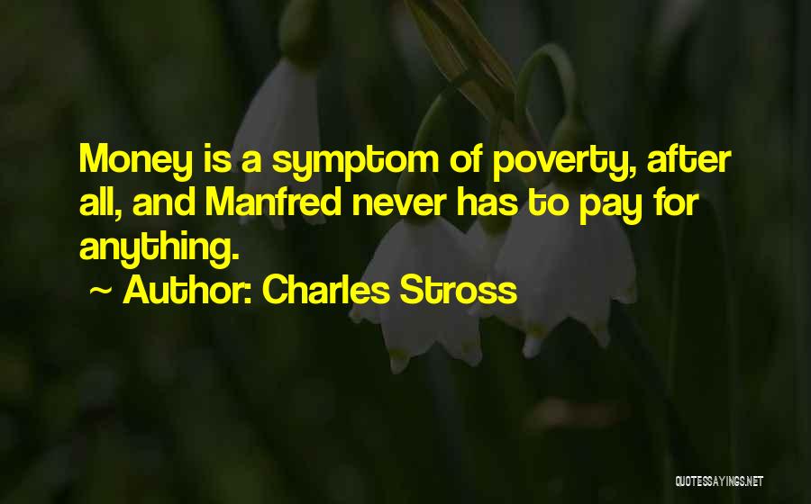 Poverty And Money Quotes By Charles Stross