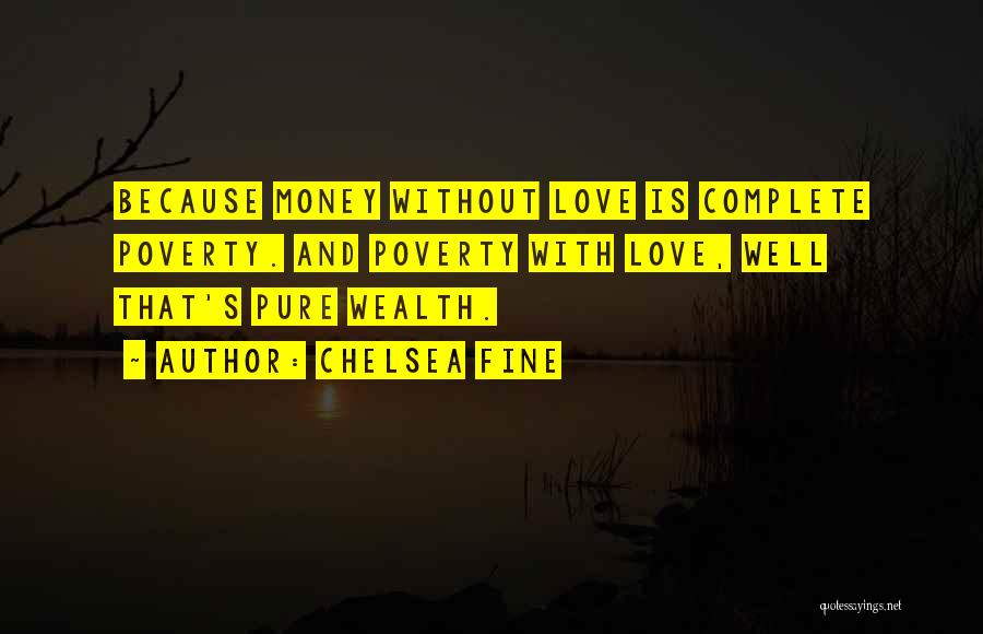 Poverty And Money Quotes By Chelsea Fine