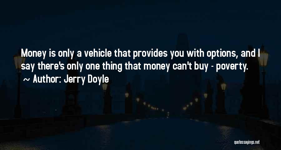 Poverty And Money Quotes By Jerry Doyle