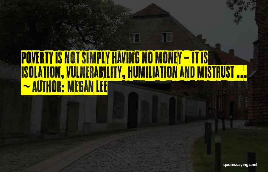 Poverty And Money Quotes By Megan Lee