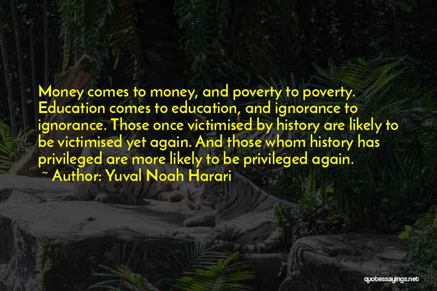 Poverty And Money Quotes By Yuval Noah Harari