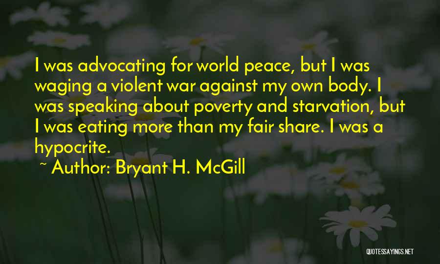 Poverty And Peace Quotes By Bryant H. McGill