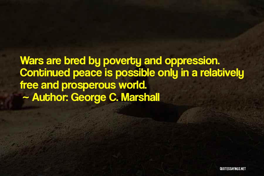 Poverty And Peace Quotes By George C. Marshall