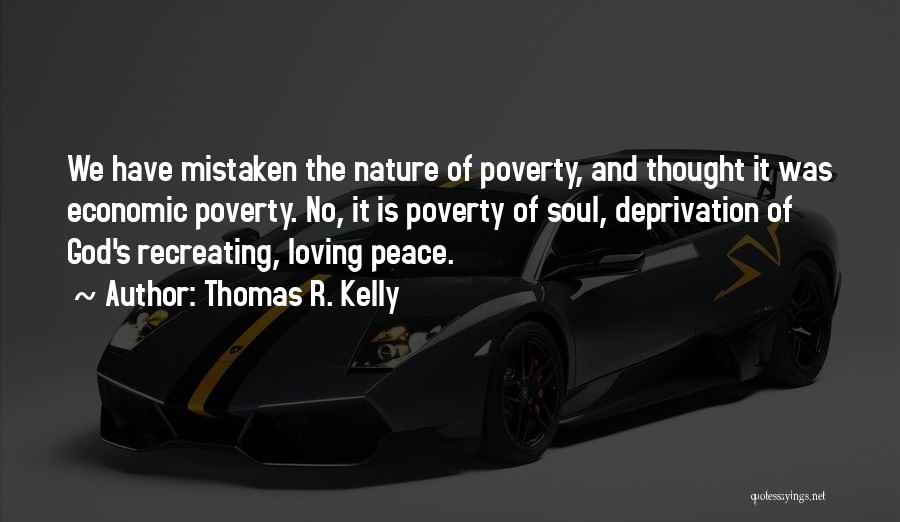 Poverty And Peace Quotes By Thomas R. Kelly