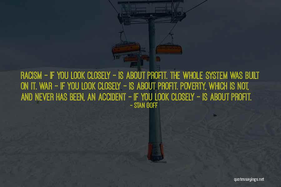 Poverty And Racism Quotes By Stan Goff Poverty And Racism Quotes By Stan Goff
