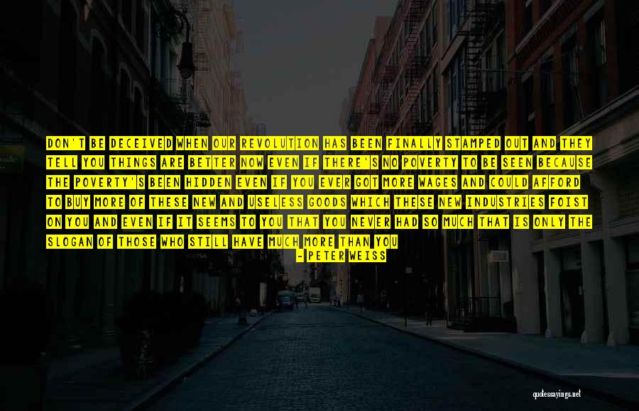 Poverty And Revolution Quotes By Peter Weiss Poverty And Revolution Quotes By Peter Weiss