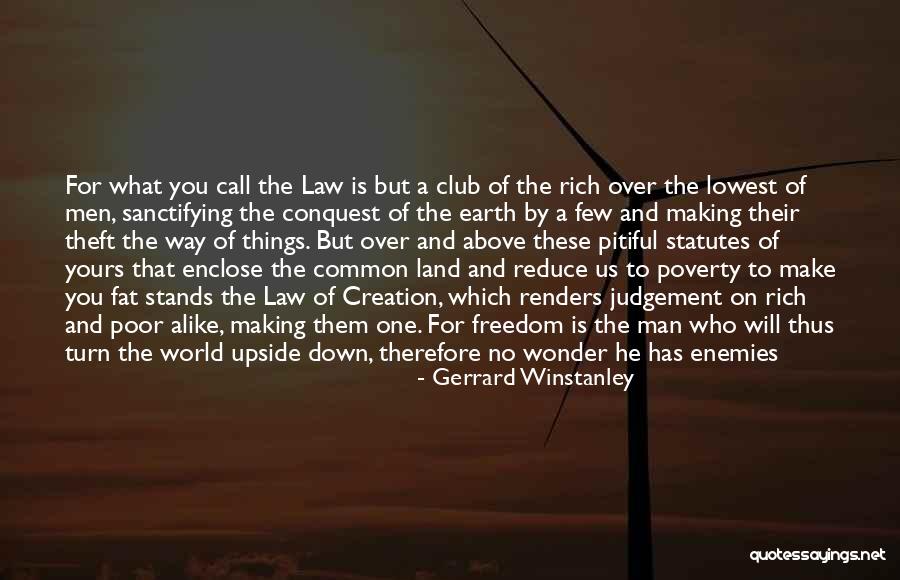 Poverty And Rich Quotes By Gerrard Winstanley Poverty And Rich Quotes By Gerrard Winstanley