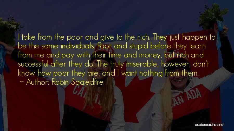 Poverty And Rich Quotes By Robin Sacredfire