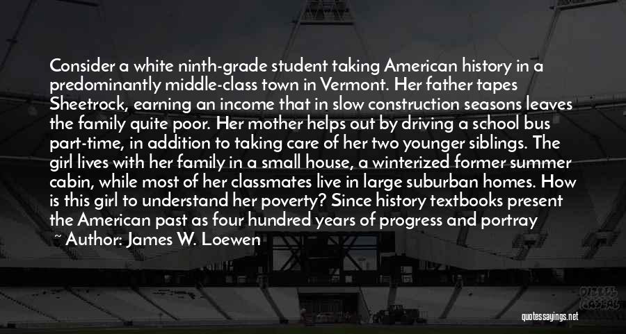 Poverty And Society Quotes By James W. Loewen