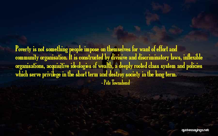 Poverty And Society Quotes By Pete Townshend