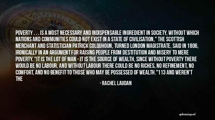 Poverty And Society Quotes By Rachel Laudan Poverty And Society Quotes By Rachel Laudan
