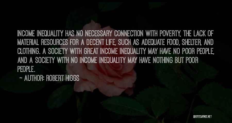 Poverty And Society Quotes By Robert Higgs