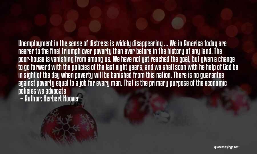 Poverty And Unemployment Quotes By Herbert Hoover