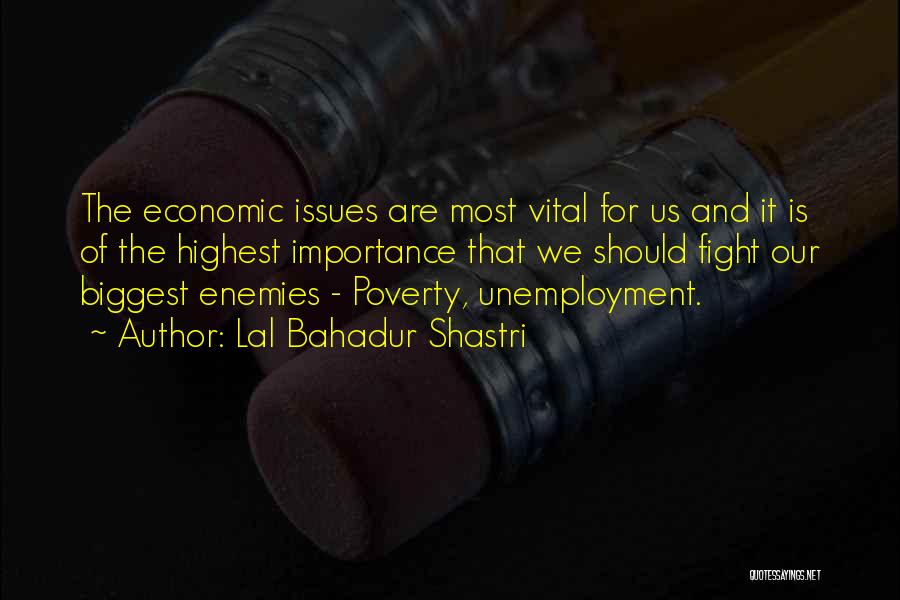 Poverty And Unemployment Quotes By Lal Bahadur Shastri