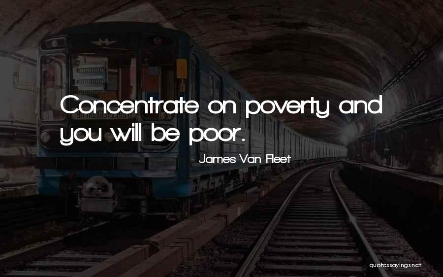 Poverty And Wealth Quotes By James Van Fleet Poverty And Wealth Quotes By James Van Fleet