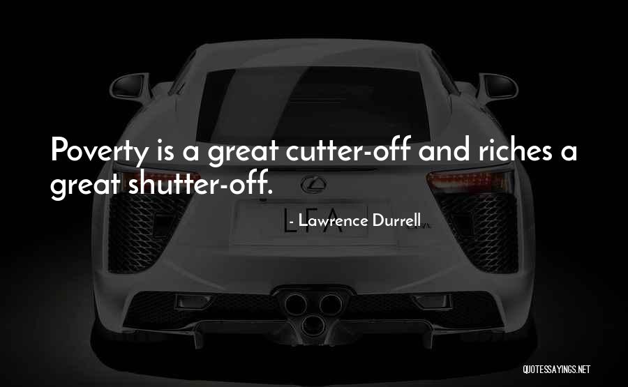 Poverty And Wealth Quotes By Lawrence Durrell