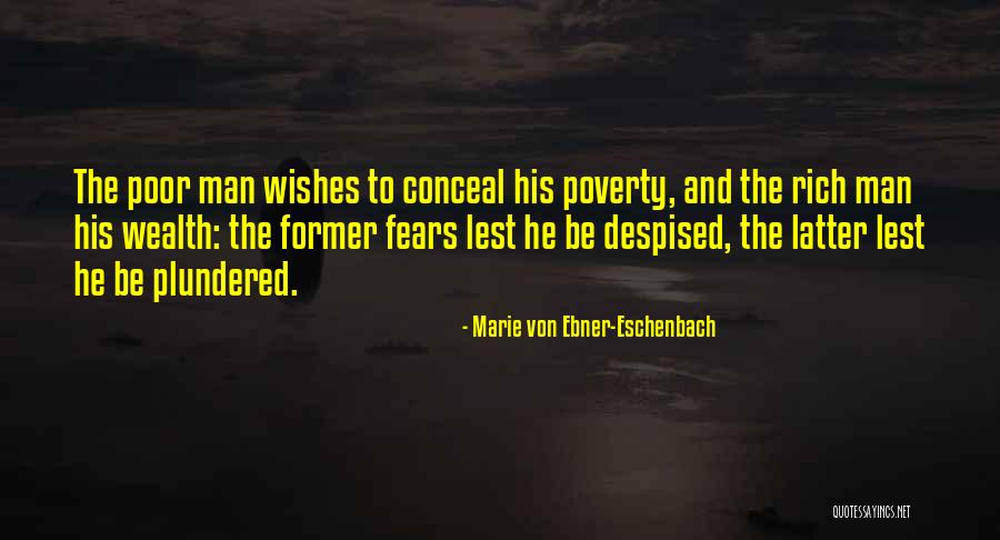Poverty And Wealth Quotes By Marie Von Ebner-Eschenbach Poverty And Wealth Quotes By Marie Von Ebner-Eschenbach