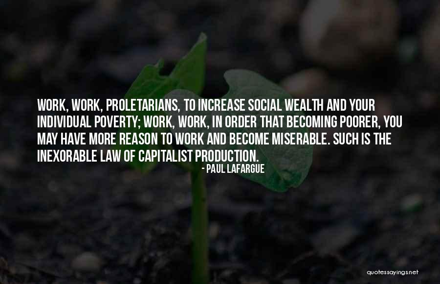 Poverty And Wealth Quotes By Paul Lafargue Poverty And Wealth Quotes By Paul Lafargue