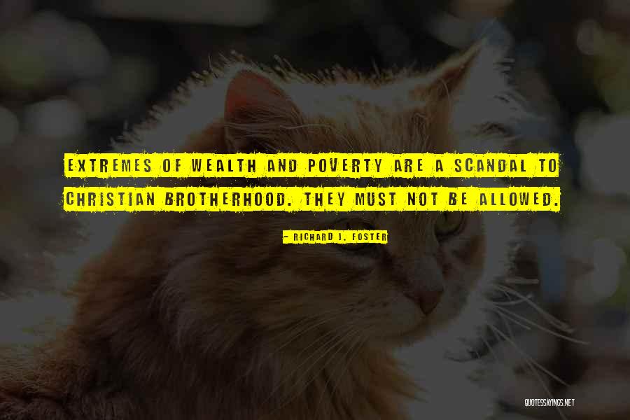 Poverty And Wealth Quotes By Richard J. Foster Poverty And Wealth Quotes By Richard J. Foster