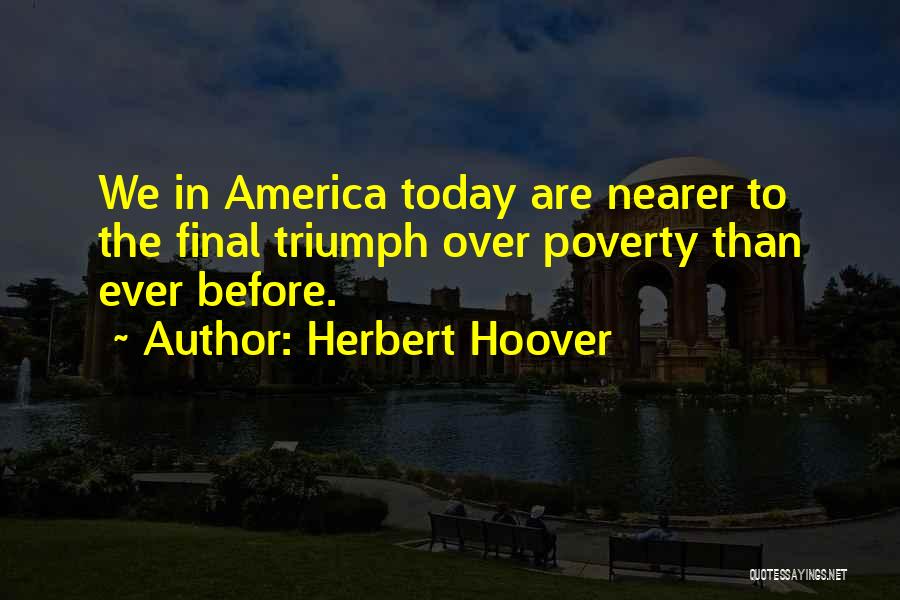 Poverty In America Quotes By Herbert Hoover