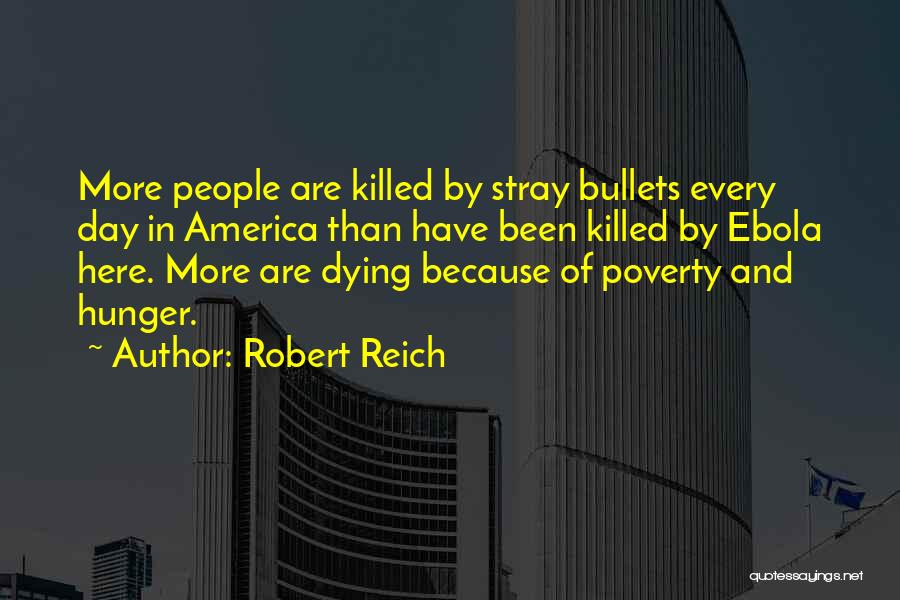 Poverty In America Quotes By Robert Reich