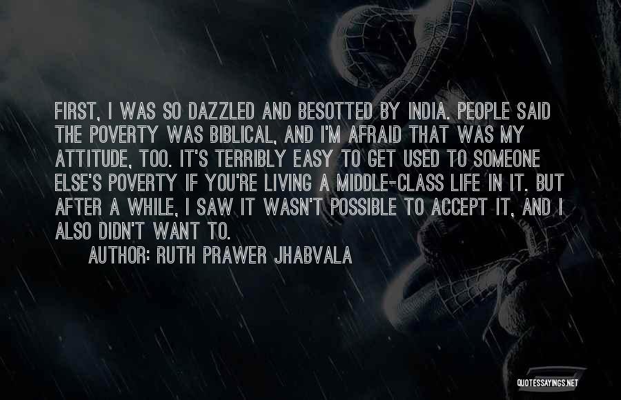 Poverty In India Quotes By Ruth Prawer Jhabvala