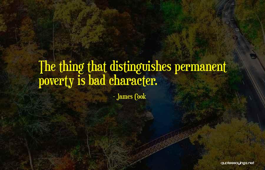 Poverty Is Bad Quotes By James Cook Poverty Is Bad Quotes By James Cook