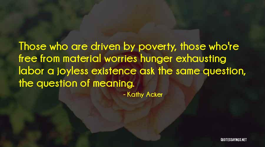 Poverty Quotes By Kathy Acker