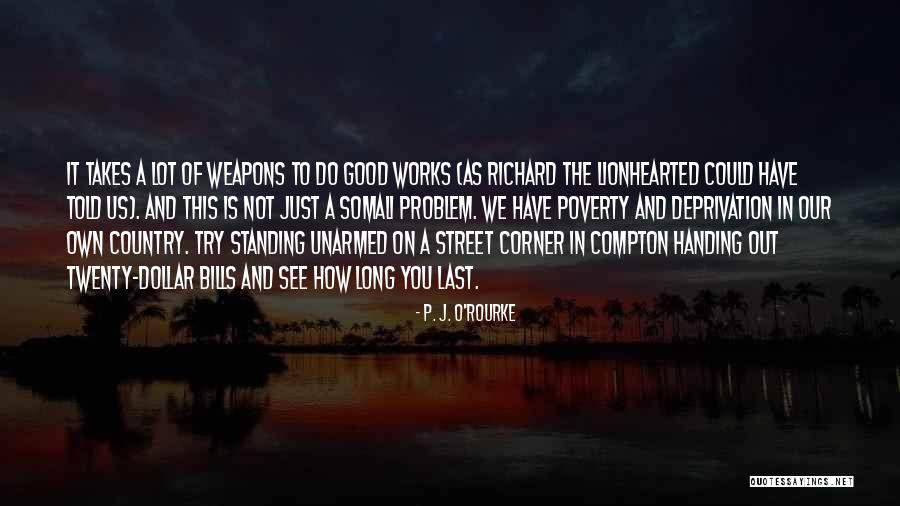 Poverty Quotes By P. J. O'Rourke Poverty Quotes By P. J. O'Rourke
