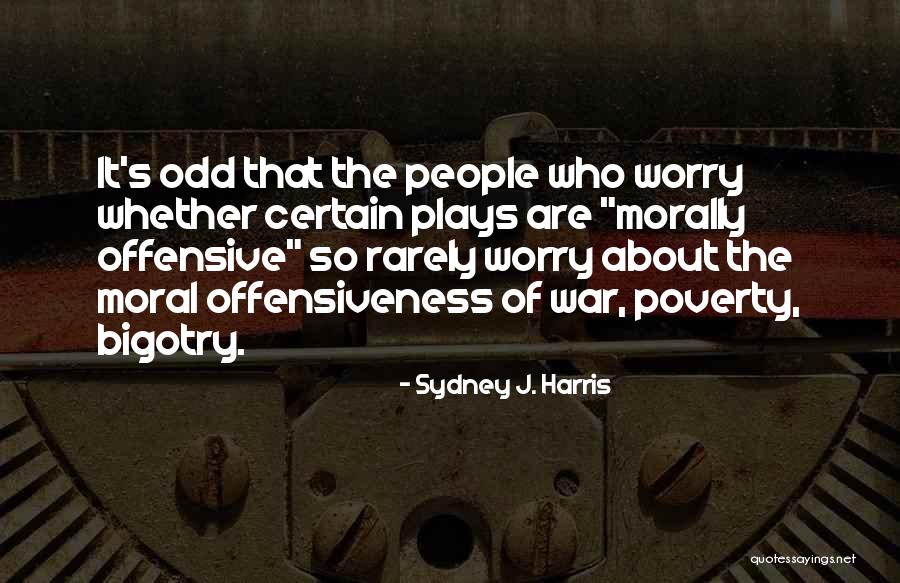 Poverty Quotes By Sydney J. Harris Poverty Quotes By Sydney J. Harris