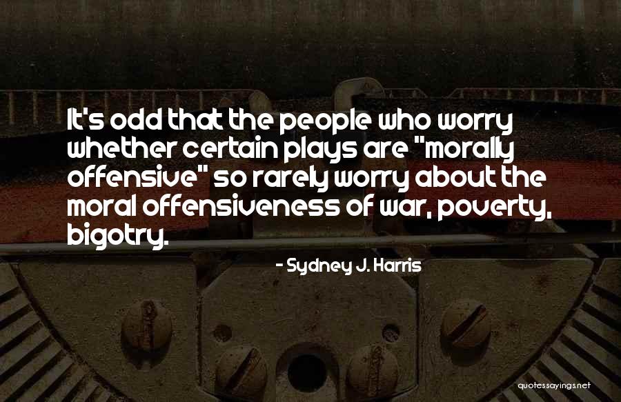 Poverty Quotes By Sydney J. Harris