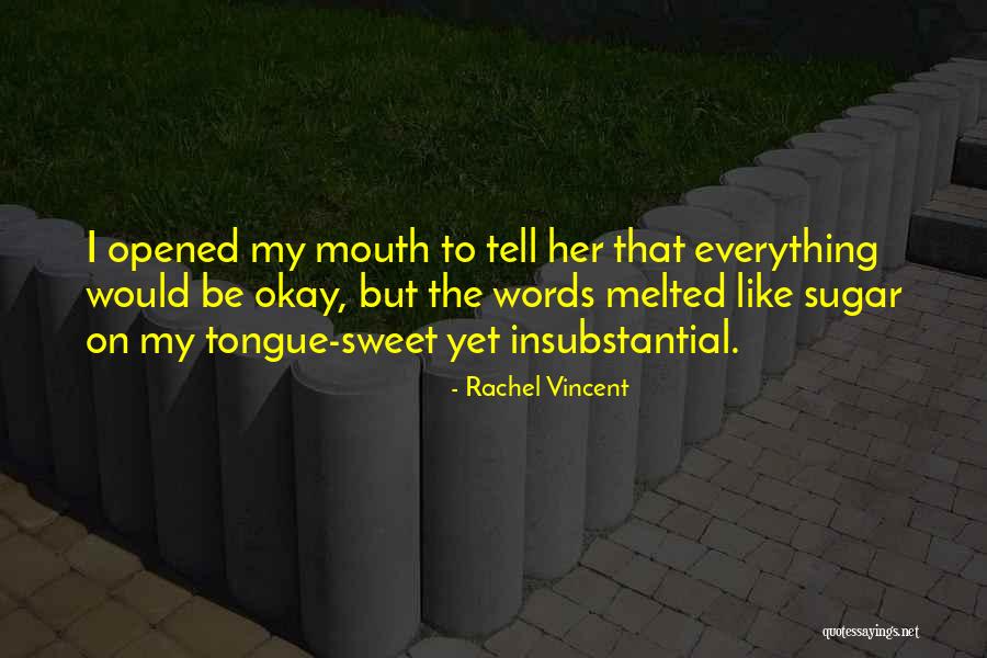 Povos Maias Quotes By Rachel Vincent Povos Maias Quotes By Rachel Vincent