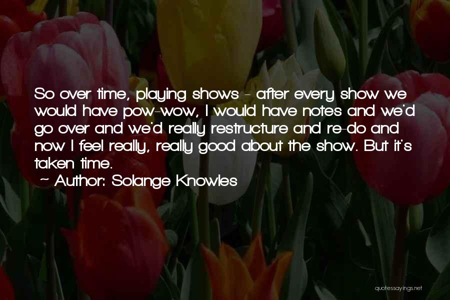 Pow Wow Quotes By Solange Knowles