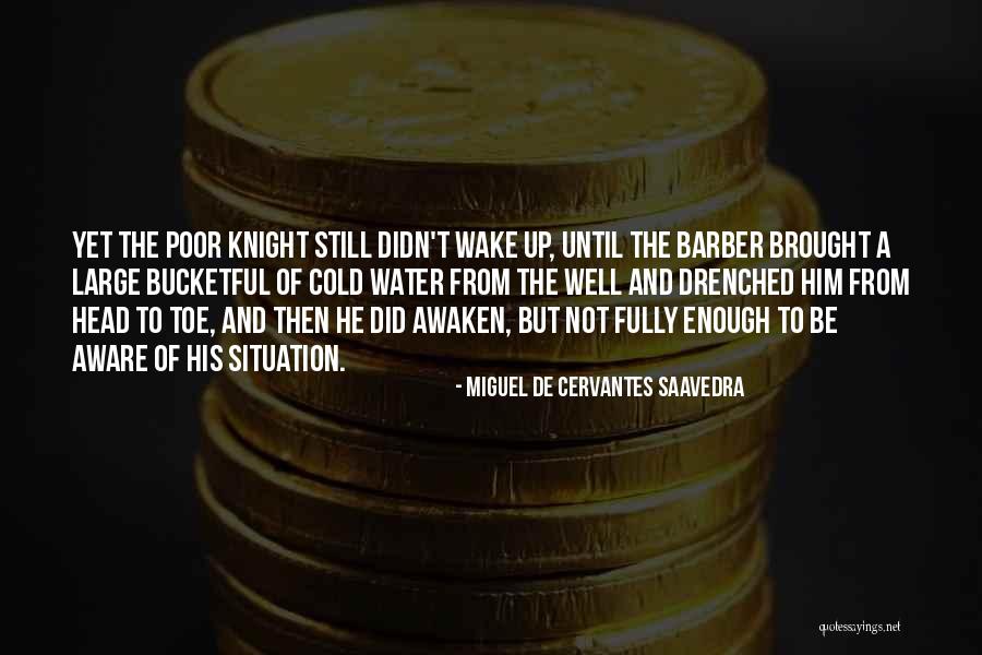 Powanaskatsi Quotes By Miguel De Cervantes Saavedra Powanaskatsi Quotes By Miguel De Cervantes Saavedra