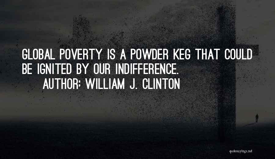 Powder Keg Quotes By William J. Clinton