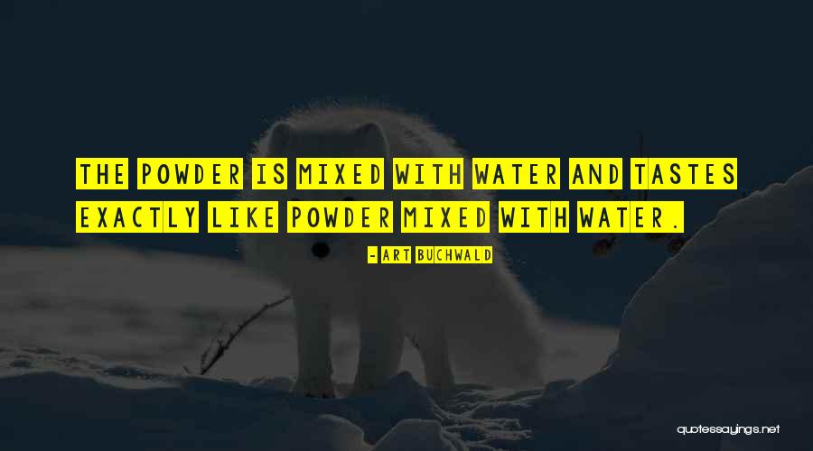 Powder Quotes By Art Buchwald